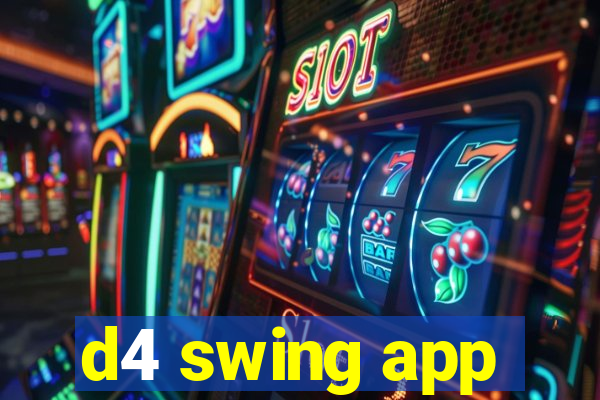 d4 swing app